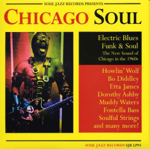 Chicago Soul  Electric Blues Funk & Soul (Soul Jazz Records) 