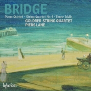 Frank Bridge Quintette pour piano et cordes* - Idylles pour quatuor à cordes - Quatuor à cordes n°4