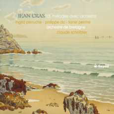 Jean Cras Mélodies avec orchestre