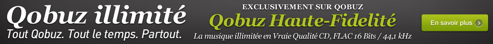 Exclusivement sur Qobuz - Qobuz Haute Fidélité - La musique illimitée en Vraie Qualité CD, Flac 16 Bits / 44,1 kHz