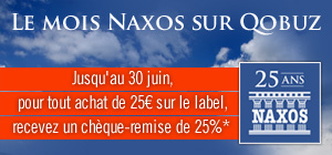 Jusqu'au 30 juin, recevez un ch&egrave;que remise de 25% pour tout achat de 25&euro; sur le label Naxos