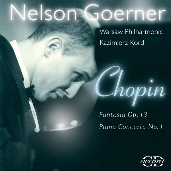 Nelson Goerner|Chopin, F.: Fantasy on Polish Airs / Piano Concerto No. 1 (Fryderyk Chopin)