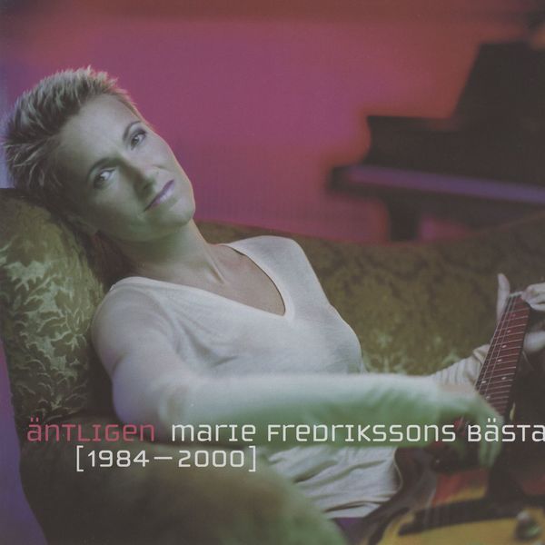 Marie Fredriksson|Äntligen - Marie Fredrikssons Bästa 1984-2000 Marie Fredriksson|Äntligen - Marie Fredrikssons Bästa 1984-2000
