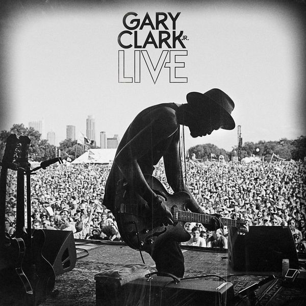 ゲイリー・クラーク Jr.|Gary Clark Jr. Live (Live)