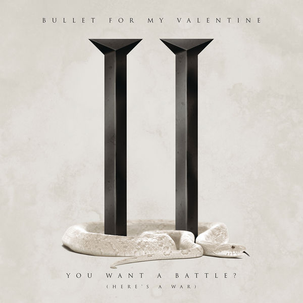 You Want A Battle? (Here'S A War), Bullet For My Valentine - Qobuz