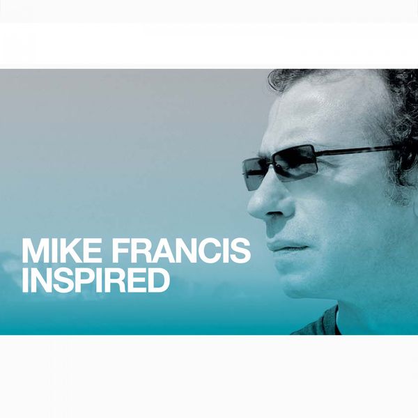 Mike Francis|Inspired Mike Francis|Inspired