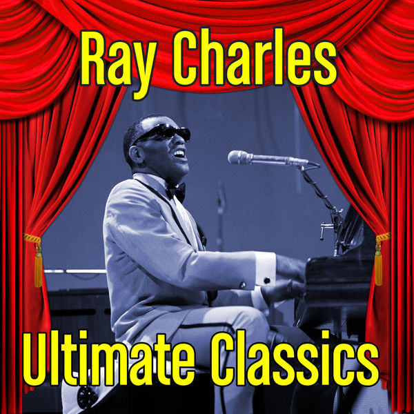 Ray Charles - Ultimate Classics Ray Charles - Ultimate Classics