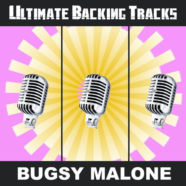 Soundmachine - Ultimate Backing Tracks: Bugsy Malone Soundmachine - Ultimate Backing Tracks: Bugsy Malone