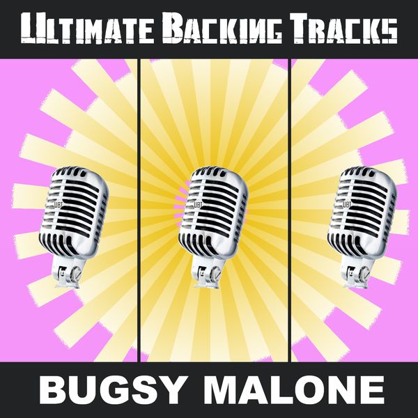 Soundmachine|Ultimate Backing Tracks: Bugsy Malone (Made Famous By ''Bugsy Malone'' The Musical [Backing Track Version])