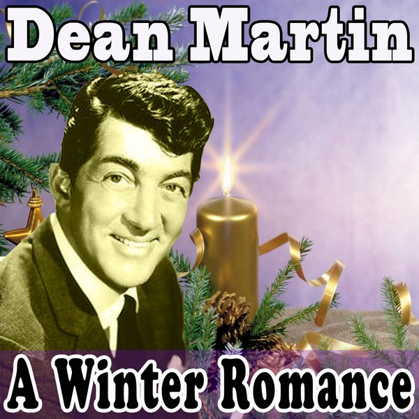 Dean Martin|A Winter Romance (Original Remaster - Dean Martin Christmas Songs, Let It Snow! Let It Snow! Let It Snow!, White Christmas)