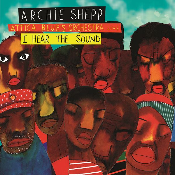 Archie Shepp|I Hear the Sound (Live)