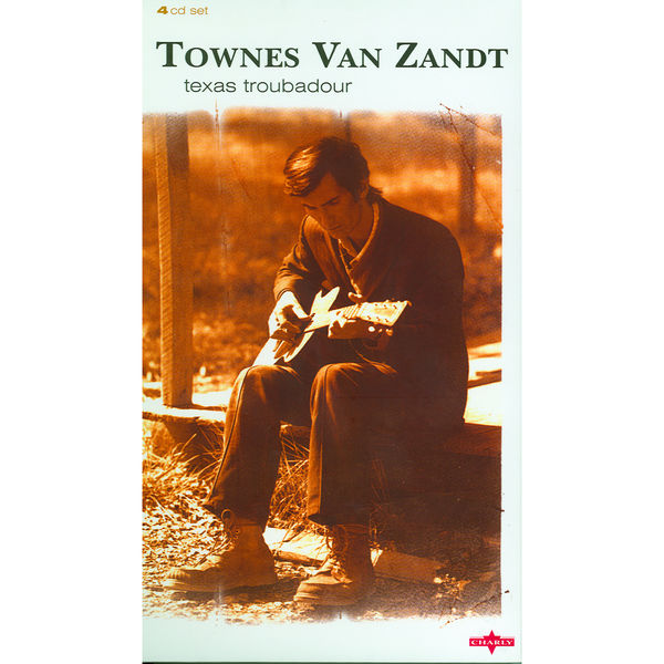Townes Van Zandt - Texas Troubadour, Vol.4 Townes Van Zandt - Texas Troubadour, Vol.4