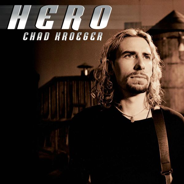 Chad Kroeger|Hero (feat. Josey Scott)