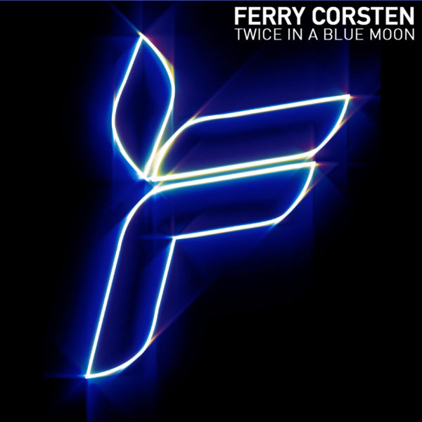 Ferry Corsten - Twice In A Blue Moon Ferry Corsten - Twice In A Blue Moon