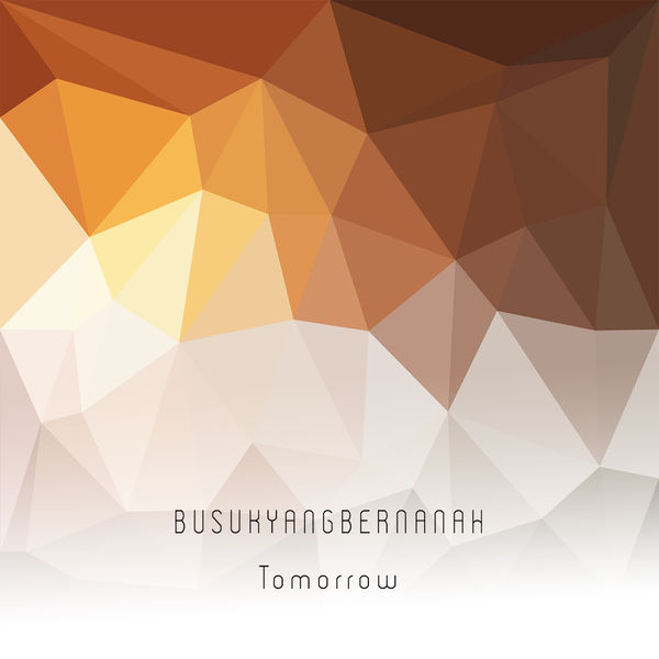Busukyangbernanah - Tomorrow Busukyangbernanah - Tomorrow