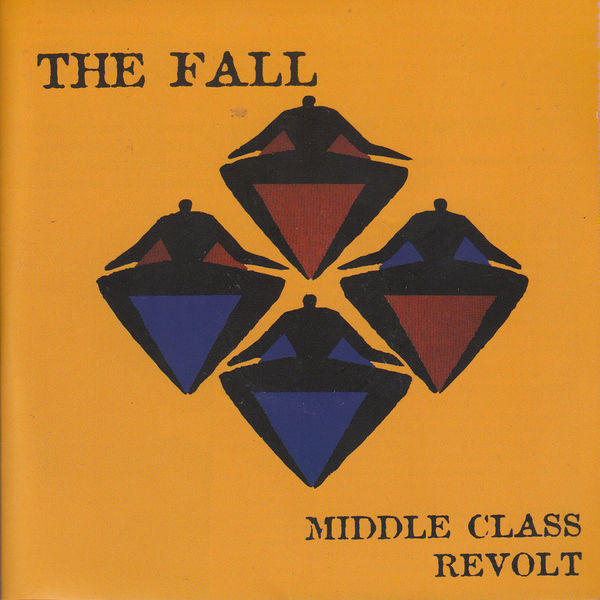 The Fall - Middle Class Revolt The Fall - Middle Class Revolt
