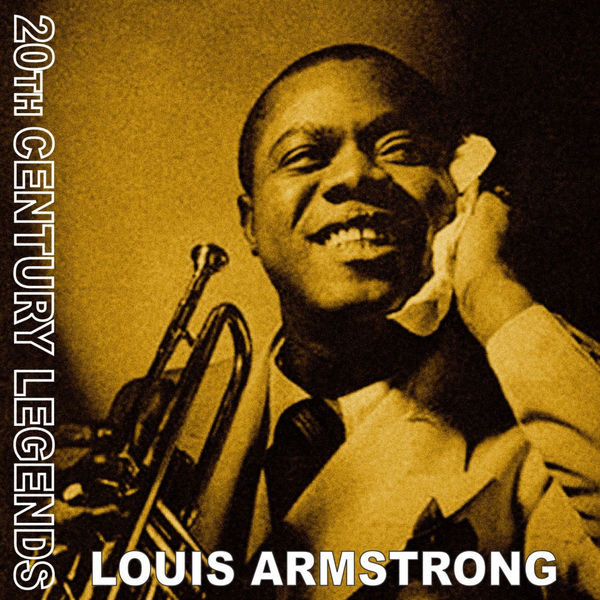 Louis Armstrong - 20th Century Legends - Louis Armstrong Louis Armstrong - 20th Century Legends - Louis Armstrong