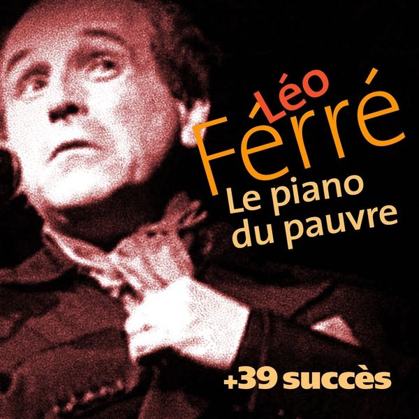 Léo Ferré - Le piano du pauvre Léo Ferré - Le piano du pauvre