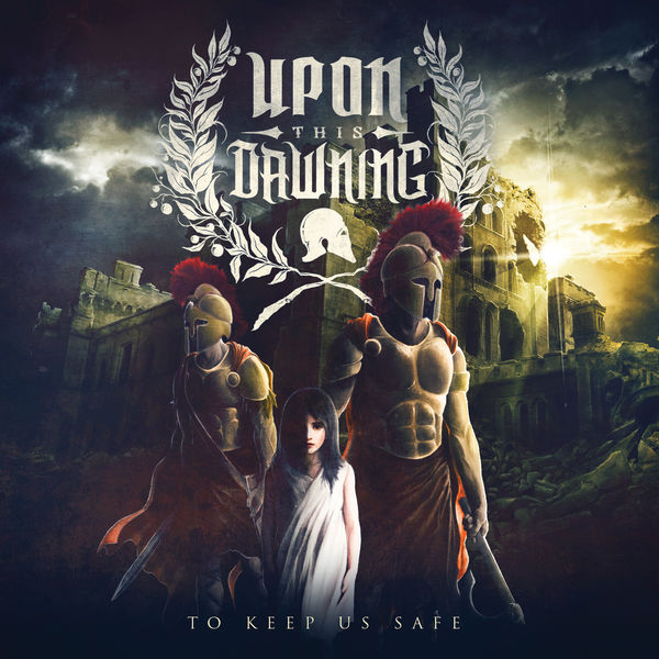 Upon This Dawning|To Keep Us Safe Upon This Dawning|To Keep Us Safe