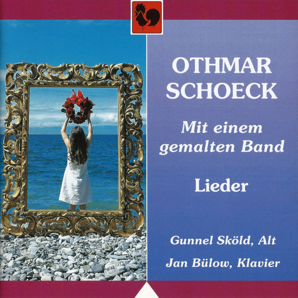 Othmar Schoeck - Othmar Schoeck: Mit einem gemalten Band, Lieder Othmar Schoeck - Othmar Schoeck: Mit einem gemalten Band, Lieder