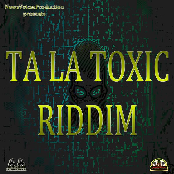 Dragon Killa - Ta La Toxic Riddim Dragon Killa - Ta La Toxic Riddim
