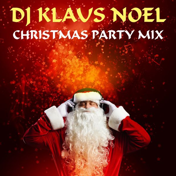 DJ Klaus Noel - Christmas Party Mix DJ Klaus Noel - Christmas Party Mix