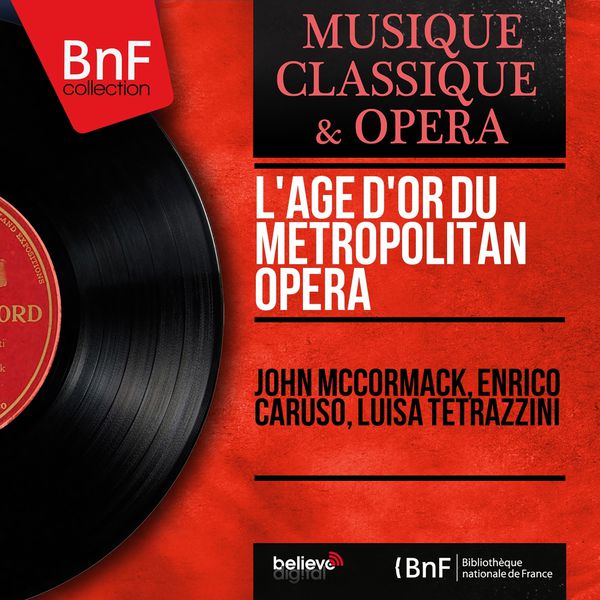 John Mccormack - L'âge d'or du Metropolitan Opera (Mono Version) John Mccormack - L'âge d'or du Metropolitan Opera (Mono Version)