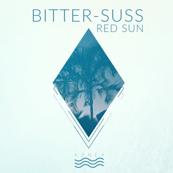 Bitter-Suss - Red Sun EP Bitter-Suss - Red Sun EP