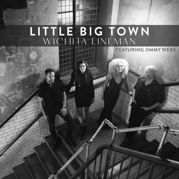 Little Big Town - Wichita Lineman Little Big Town - Wichita Lineman