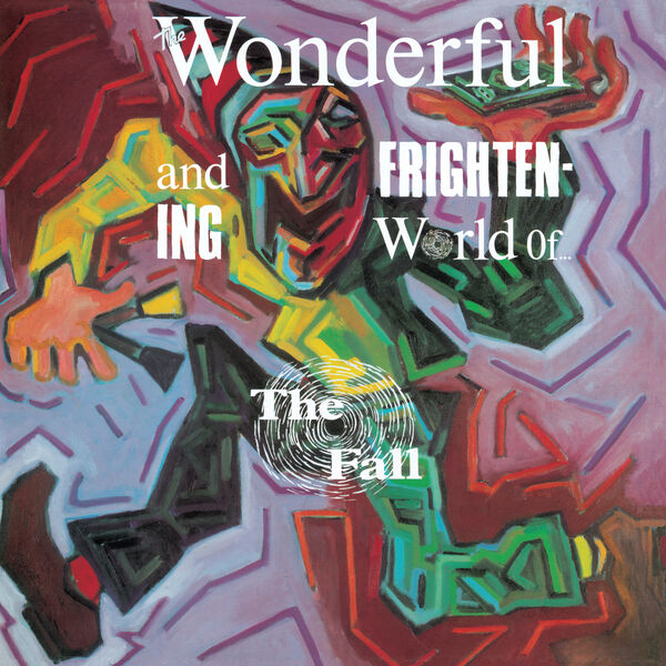 The Fall - The Wonderful and Frightening World Of.... The Fall - The Wonderful and Frightening World Of....