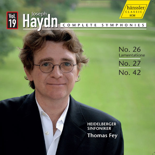 Thomas Fey - Joseph Haydn : Symphonies (Intégrale, vol. 19) : N° 26 - N° 27 - N° 42 Thomas Fey - Joseph Haydn : Symphonies (Intégrale, vol. 19) : N° 26 - N° 27 - N° 42