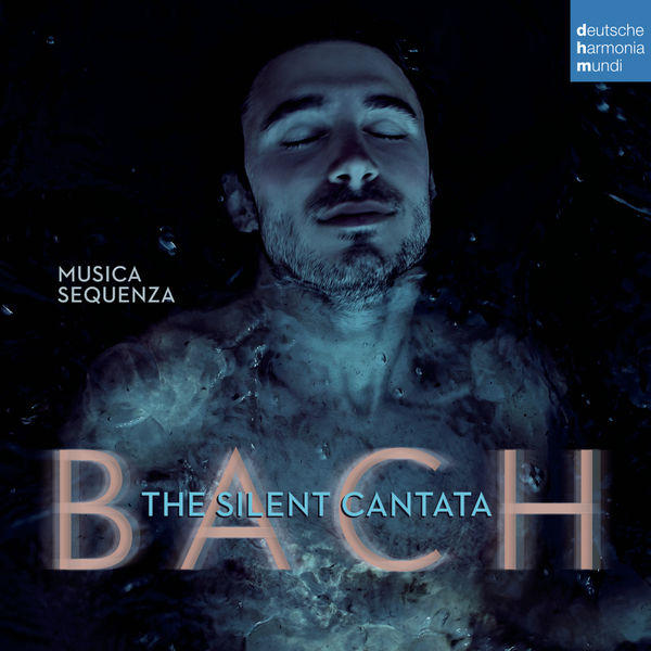 Musica Sequenza - Bach: The Silent Cantata Musica Sequenza - Bach: The Silent Cantata