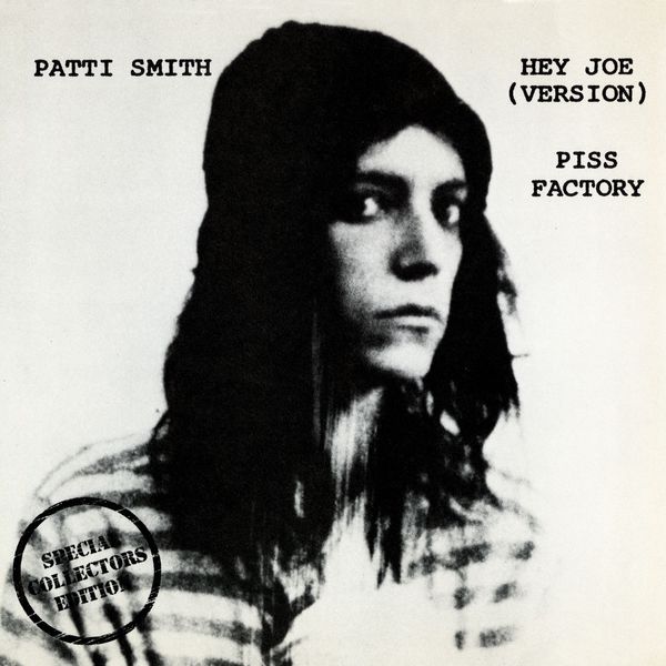 Patti Smith - Hey Joe / Piss Factory Patti Smith - Hey Joe / Piss Factory