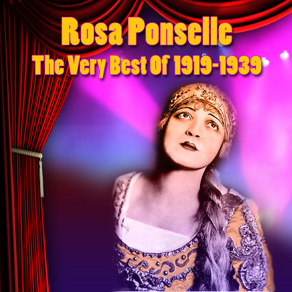 Rosa Ponselle - The Very Best Of 1919-1939 Rosa Ponselle - The Very Best Of 1919-1939