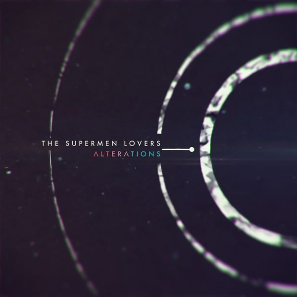 The Supermen Lovers|Alterations