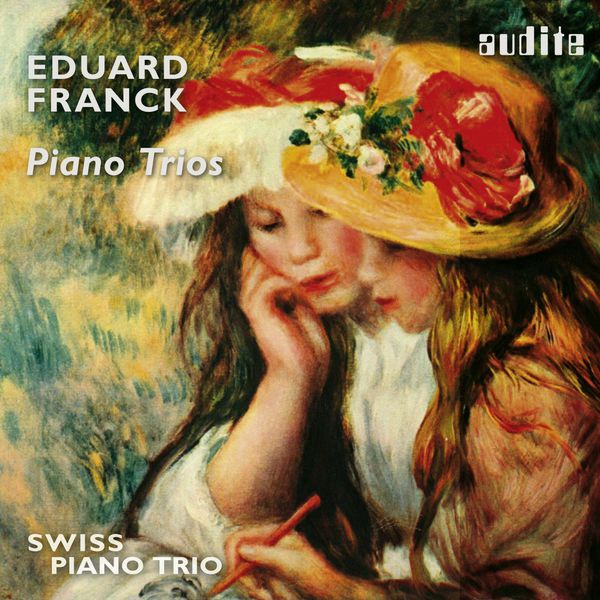 Schweizer Klaviertrio - Swiss Piano Trio - Eduard Franck: Piano Trios Schweizer Klaviertrio - Swiss Piano Trio - Eduard Franck: Piano Trios