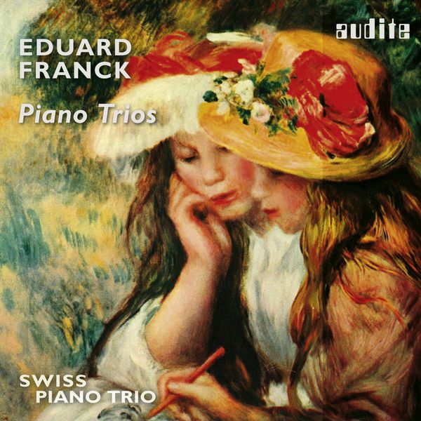 Schweizer Klaviertrio - Swiss Piano Trio|Eduard Franck: Piano Trios