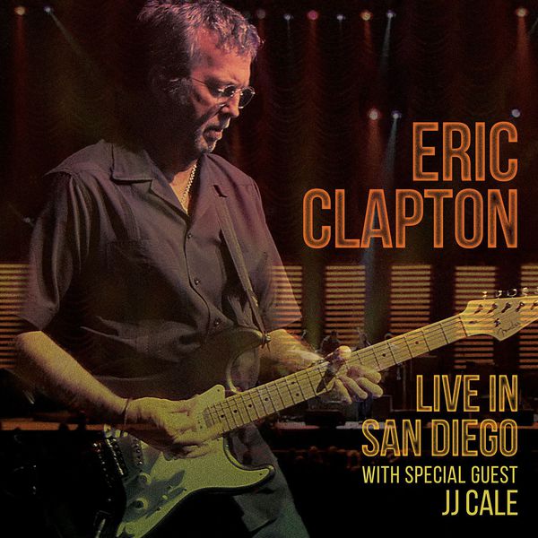 Eric Clapton|Live in San Diego (Live at Ipayone Center, San Diego, CA, 3/15/2007) Eric Clapton|Live in San Diego (Live at Ipayone Center, San Diego, CA, 3/15/2007)