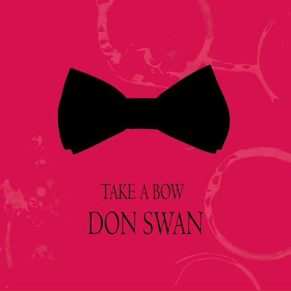 Don Swan - Take a Bow Don Swan - Take a Bow
