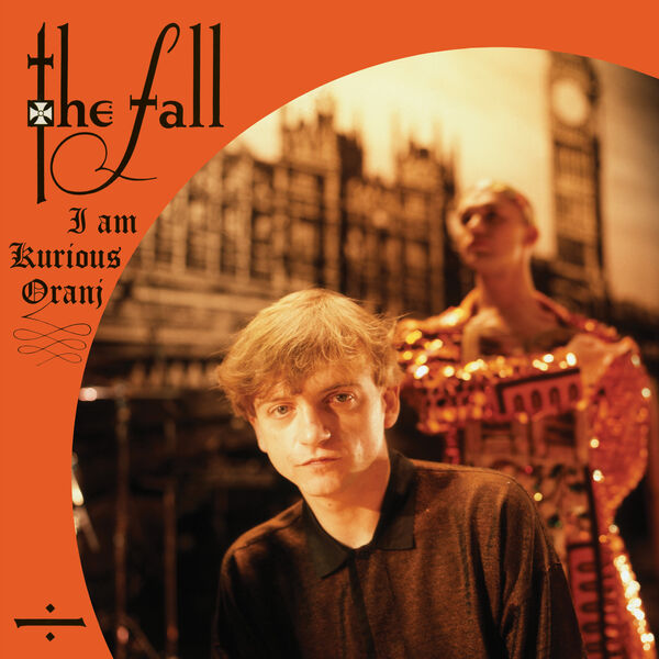 The Fall - I Am Kurious Oranj The Fall - I Am Kurious Oranj