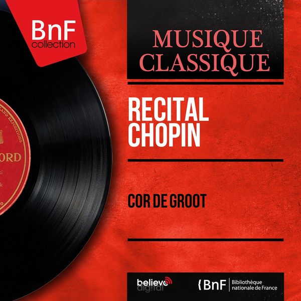 Cor de Groot - Récital Chopin (Mono Version) Cor de Groot - Récital Chopin (Mono Version)