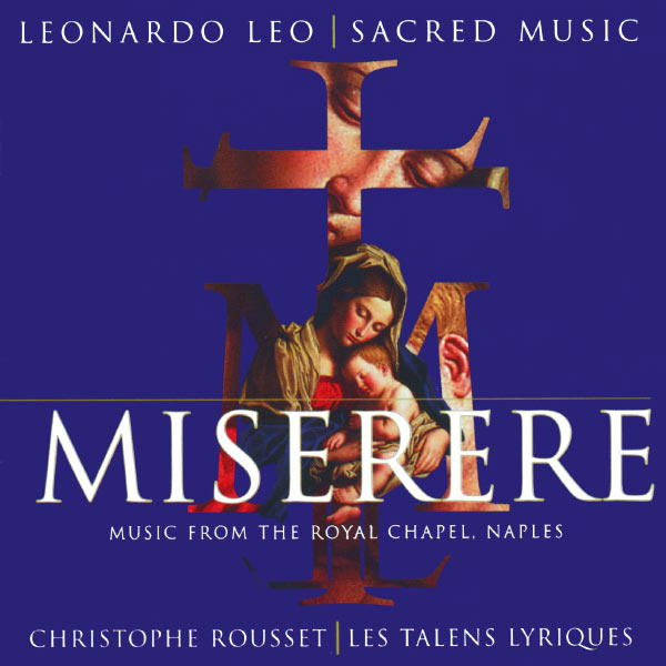 Les Talens Lyriques|Leonardo Leo : Musique sacrée ("Miserere" : Music from the Royal Chapel Naples) Les Talens Lyriques|Leonardo Leo : Musique sacrée ("Miserere" : Music from the Royal Chapel Naples)