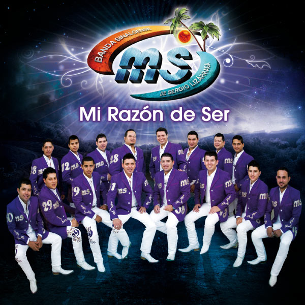 Banda Sinaloense MS de Sergio Lizárraga - Mi Razón De Ser Banda Sinaloense MS de Sergio Lizárraga - Mi Razón De Ser