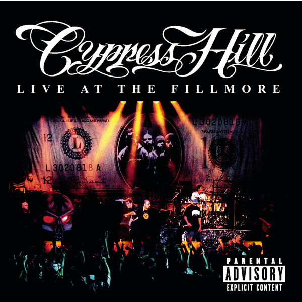 Cypress Hill - Live At The Fillmore Cypress Hill - Live At The Fillmore