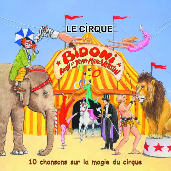 Anny Versini|Le Cirque Bidoni (10 chansons sur la magie du cirque)