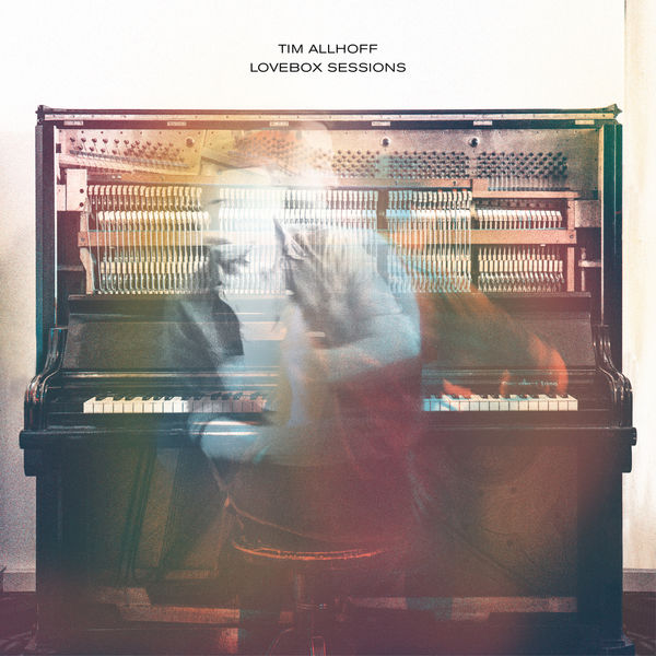 Tim Allhoff - Lovebox Sessions Tim Allhoff - Lovebox Sessions