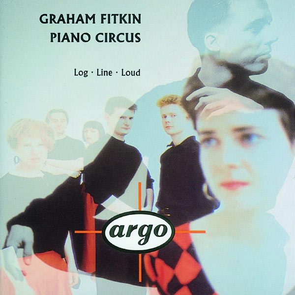 Piano Circus|Fitkin: Log; Line; Loud Piano Circus|Fitkin: Log; Line; Loud