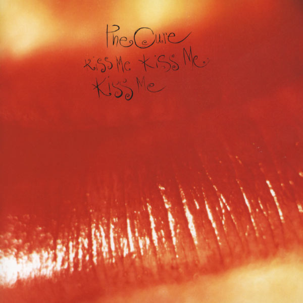 The Cure - Kiss Me Kiss Me Kiss Me The Cure - Kiss Me Kiss Me Kiss Me
