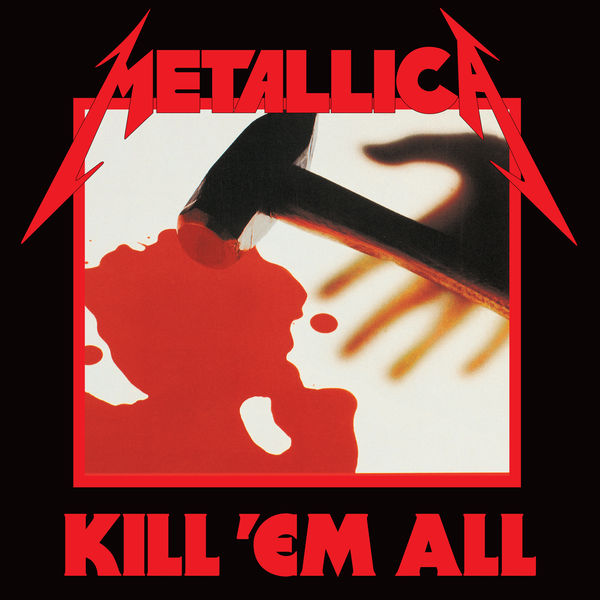 Metallica - Kill 'Em All Metallica - Kill 'Em All