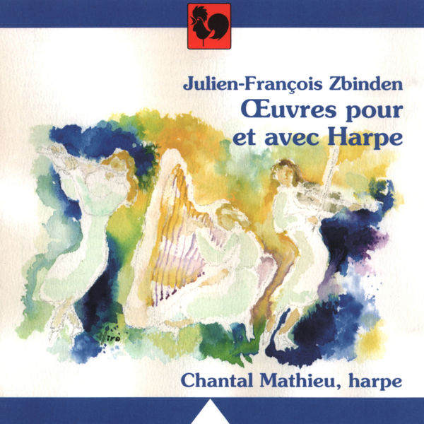 Julien François Zbinden|Julien-François Zbinden: Oeuvres pour et avec Harpe (Works for Harp)